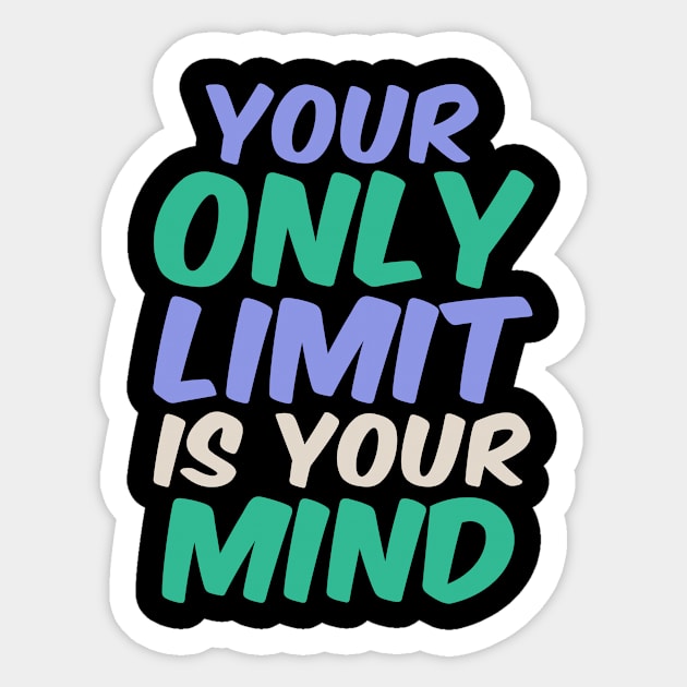 Your only limit is your mind Sticker by dani creative